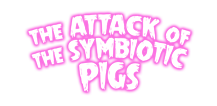 The Attack of the Symbiotic Pigs